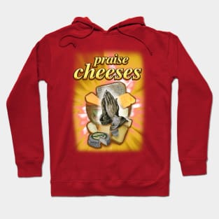 Praise Cheeses Hoodie